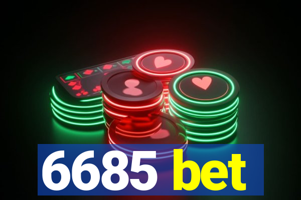 6685 bet